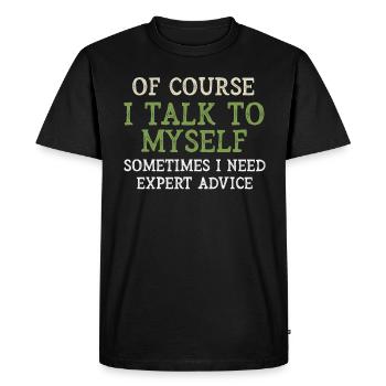 Of Course, I Talk to Myself Sometimes - Men's Premium Organic T-Shirt - black - Front - Nico (187cm)