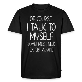 Of Course, I Talk to Myself Sometimes - Men's Premium Organic T-Shirt - black - Front - Nico (187cm)
