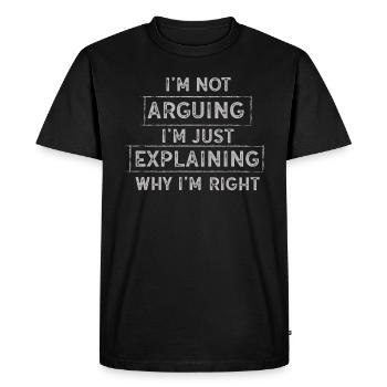 Je n’argumente pas, j’explique juste pourquoi j’ai raison - T-shirt Premium bio Homme - noir - Devant - Nico (187cm)