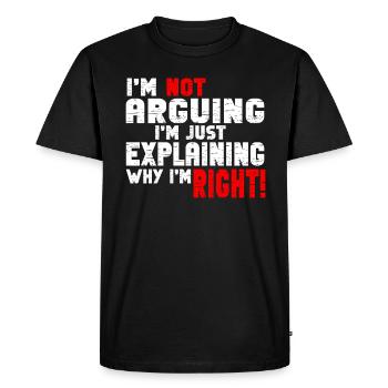 Je n’argumente pas, j’explique juste pourquoi j’ai raison - T-shirt Premium bio Homme - noir - Devant - Nico (187cm)