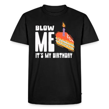 Blow Me Its My Birthday - Men's Premium Organic T-Shirt - black - Front - Nico (187cm)