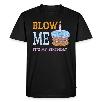 Blow Me Its My Birthday - Men's Premium Organic T-Shirt - black - Front - Nico (187cm)