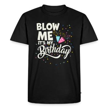 Blow Me Its My Birthday - Men's Premium Organic T-Shirt - black - Front - Nico (187cm)