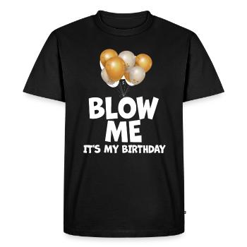 Blow Me Its My Birthday - Men's Premium Organic T-Shirt - black - Front - Nico (187cm)