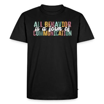 All Behavior Is A Form Of Communication - Men's Premium Organic T-Shirt - black - Front - Nico (187cm)