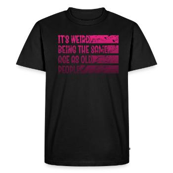Personnes âgées C’est bizarre d’avoir le même âge que les personnes âgées - T-shirt Premium bio Homme - noir - Devant - Nico (187cm)