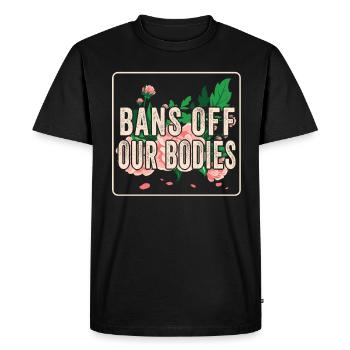 Bans Off Our Bodies Protect Freedom Choose Womens - Men's Premium Organic T-Shirt - black - Front - Nico (187cm)