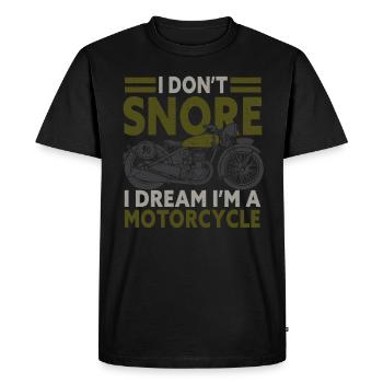 I Don't Snore I Dream I'm A Motorcycle - Men's Premium Organic T-Shirt - black - Front - Nico (187cm)
