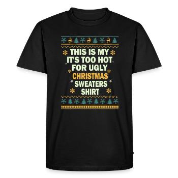 This Is My It's Too Hot For Ugly Christmas Sweater - Men's Premium Organic T-Shirt - black - Front - Nico (187cm)