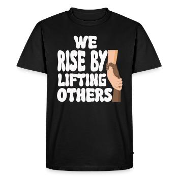 We Rise By Lifting Others Inspirational Quote - Men's Premium Organic T-Shirt - black - Front - Nico (187cm)