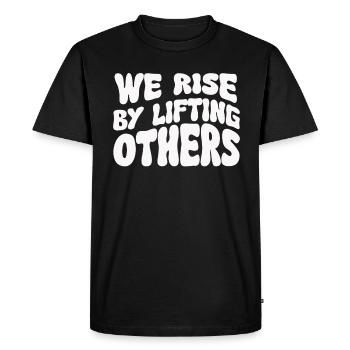 We Rise By Lifting Others Inspirational Quote - Men's Premium Organic T-Shirt - black - Front - Nico (187cm)