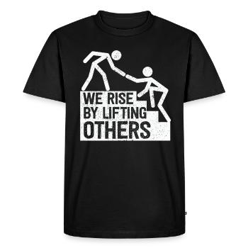 We Rise By Lifting Others Inspirational Quote - Men's Premium Organic T-Shirt - black - Front - Nico (187cm)