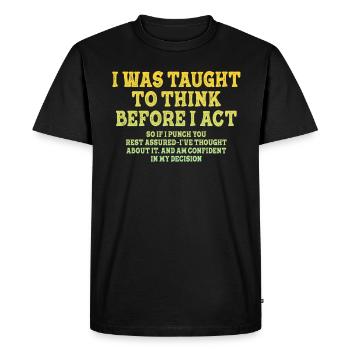 I Was Taught To Think Before Sarcasm - Men's Premium Organic T-Shirt - black - Front - Nico (187cm)