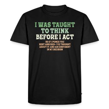I Was Taught To Think Before Sarcasm - Men's Premium Organic T-Shirt - black - Front - Nico (187cm)