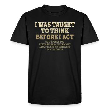 I Was Taught To Think Before Sarcasm - Men's Premium Organic T-Shirt - black - Front - Nico (187cm)