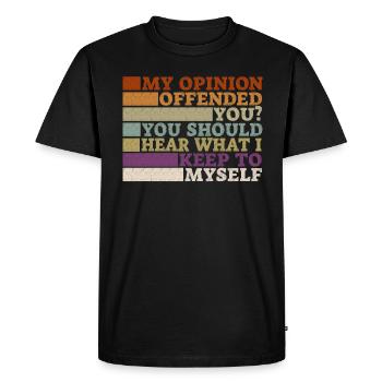 Mon opinion vous a offensé Chemise Adulte Humour Nouveauté - T-shirt Premium bio Homme - noir - Devant - Nico (187cm)