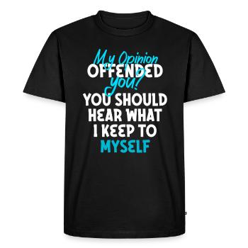 Mon opinion vous a offensé Chemise Adulte Humour Nouveauté - T-shirt Premium bio Homme - noir - Devant - Nico (187cm)