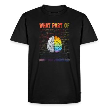 Quelle partie de Ne comprenez-vous pas - T-shirt Premium bio Homme - noir - Devant - Nico (187cm)