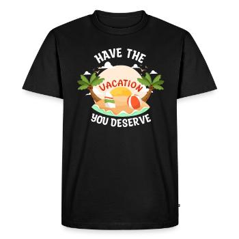Have The Vacation You Deserve - Men's Premium Organic T-Shirt - black - Front - Nico (187cm)