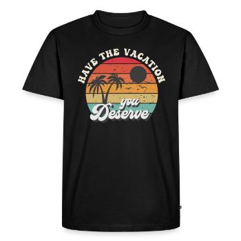 Have The Vacation You Deserve - Men's Premium Organic T-Shirt - black - Front - Nico (187cm)