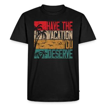 Have The Vacation You Deserve - Men's Premium Organic T-Shirt - black - Front - Nico (187cm)