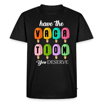 Have The Vacation You Deserve - Men's Premium Organic T-Shirt - black - Front - Nico (187cm)