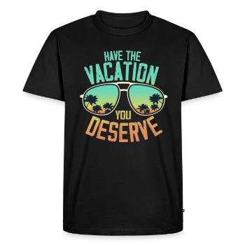 Have The Vacation You Deserve - Men's Premium Organic T-Shirt - black - Front - Nico (187cm)
