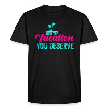 Have The Vacation You Deserve - Men's Premium Organic T-Shirt - black - Front - Nico (187cm)