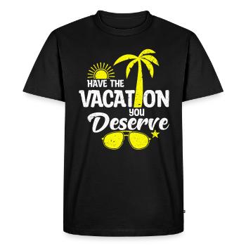 Have The Vacation You Deserve - Men's Premium Organic T-Shirt - black - Front - Nico (187cm)