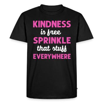 Kindness Is Free Sprinkle That Stuff Everywhere - Men's Premium Organic T-Shirt - black - Front - Nico (187cm)