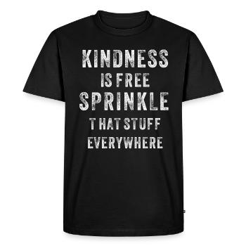 Kindness Is Free Sprinkle That Stuff Everywhere - Men's Premium Organic T-Shirt - black - Front - Nico (187cm)