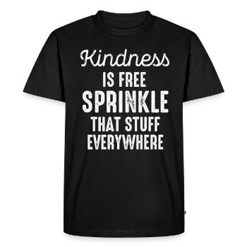 Kindness Is Free Sprinkle That Stuff Everywhere - Men's Premium Organic T-Shirt - black - Front - Nico (187cm)