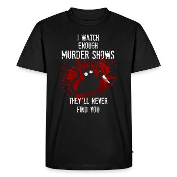 Je regarde assez d’émissions de meurtre Ils ne te trouveront jamais - T-shirt Premium bio Homme - noir - Devant - Nico (187cm)