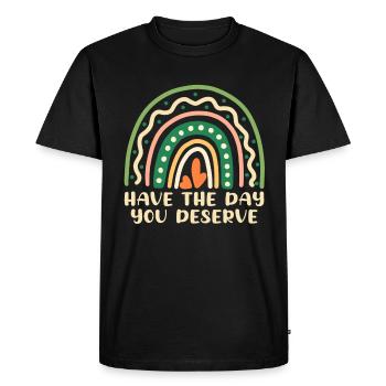 Have The Day You Deserve Cool Saying Rainbow - Men's Premium Organic T-Shirt - black - Front - Nico (187cm)