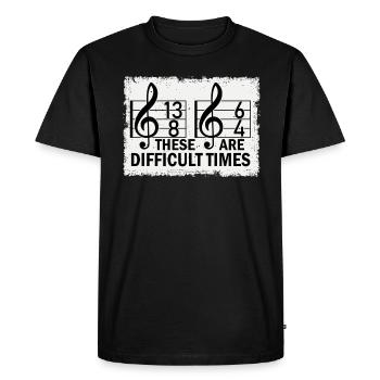 These Are Difficult Times Funny Music Pun - Men's Premium Organic T-Shirt - black - Front - Nico (187cm)