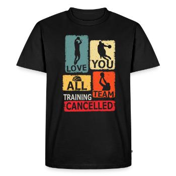 L’entraînement de l’équipe Love You a annulé le basketball - T-shirt Premium bio Homme - noir - Devant - Nico (187cm)