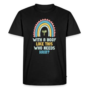 With A Body Like This Who Needs Hair - Men's Premium Organic T-Shirt - black - Front - Nico (187cm)