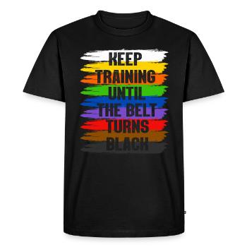 Keep Training Until The Belt Turns Black - Men's Premium Organic T-Shirt - black - Front - Nico (187cm)