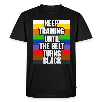 Keep Training Until The Belt Turns Black - Men's Premium Organic T-Shirt - black - Front - Nico (187cm)