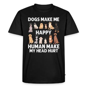 Dogs Make Me Happy Human Make My Head Hurt Doglove - Men's Premium Organic T-Shirt - black - Front - Nico (187cm)