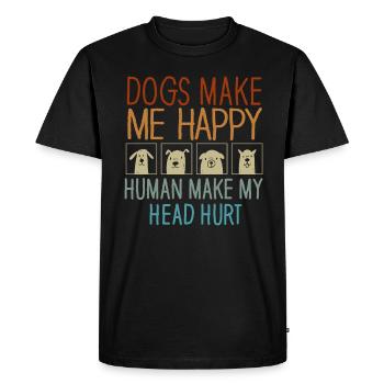 Dogs Make Me Happy Human Make My Head Hurt Doglove - Men's Premium Organic T-Shirt - black - Front - Nico (187cm)