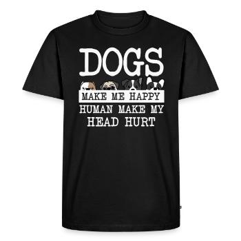 Dogs Make Me Happy Human Make My Head Hurt Doglove - Men's Premium Organic T-Shirt - black - Front - Nico (187cm)