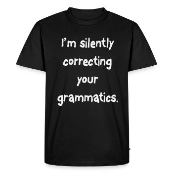 I'm Silently Correcting Your Grammatics - Men's Premium Organic T-Shirt - black - Front - Nico (187cm)
