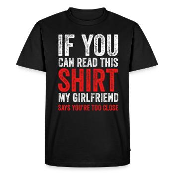 Si vous pouvez lire ceci ma petite amie dit trop près - T-shirt Premium bio Homme - noir - Devant - Nico (187cm)