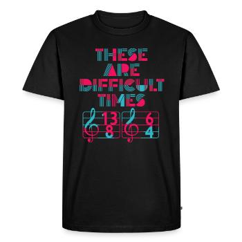 These Are Difficult Times Funny Music Pun - Men's Premium Organic T-Shirt - black - Front - Nico (187cm)