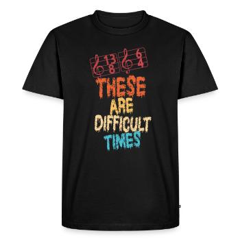 Ce sont des temps difficiles jeu de mots amusant - T-shirt Premium bio Homme - noir - Devant - Nico (187cm)