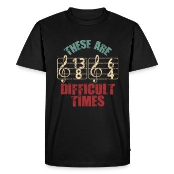 These Are Difficult Times Funny Music Pun - Men's Premium Organic T-Shirt - black - Front - Nico (187cm)
