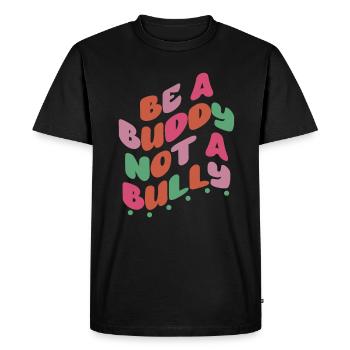 Be A Buddy Not A Bully Anti Bullying - Men's Premium Organic T-Shirt - black - Front - Nico (187cm)