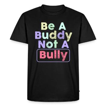 Be A Buddy Not A Bully Anti Bullying - Men's Premium Organic T-Shirt - black - Front - Nico (187cm)