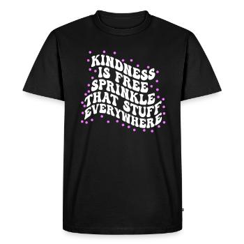 Kindness Is Free Sprinkle That Stuff Everywhere - Men's Premium Organic T-Shirt - black - Front - Nico (187cm)